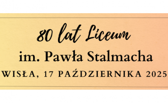 80 lat Liceum im. Pawła Stalmacha w Wiśle